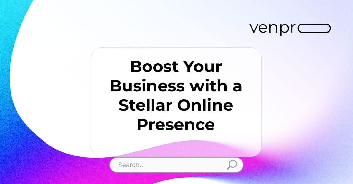 Boost Your Business with a Stellar Online Presence: Insights from VP Marketing Solutions